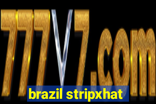 brazil stripxhat